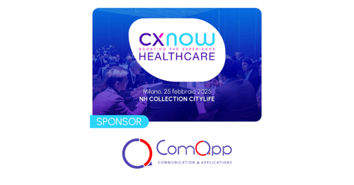 ComApp protagonista al CXNow Healthcare 2025: Innovazione e Customer Experience nel Settore Sanitario